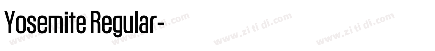 Yosemite Regular字体转换 Yosemite Regular字体转换
